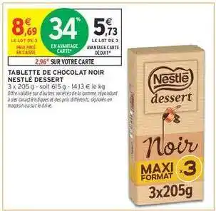 Intermarché Tablette de Chocolat Noir Nestlé Dessert offre