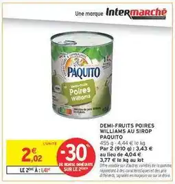 Intermarché DEMI-FRUITS POIRES WILLIAMS AU SIROP PAQUITO offre