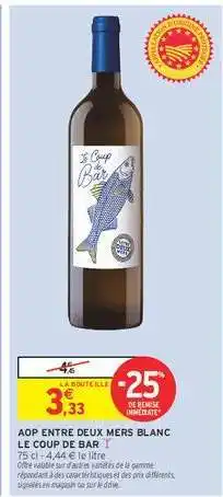 Intermarché AOP Entre Deux Mers Blanc Le Coup de Bar offre