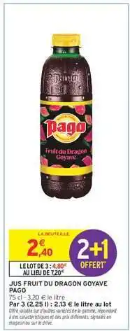 Intermarché JUS FRUIT DU DRAGON GOYAVE PAGO offre