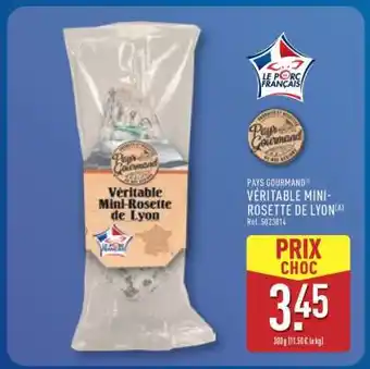 ALDI PAYS GOURMAND VÉRITABLE MINI-ROSETTE DE LYON offre