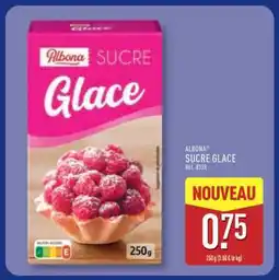 ALDI ALBONA SUCRE GLACE offre