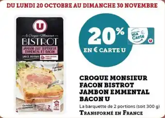 Super U Croque monsieur facon bistrot jambon emmental bacon u offre