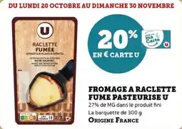 Super U Fromage a raclette fume pasteurise u offre