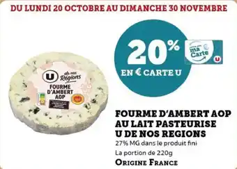 Super U Fourme d'ambert aop au lait pasteurise u de nos regions offre