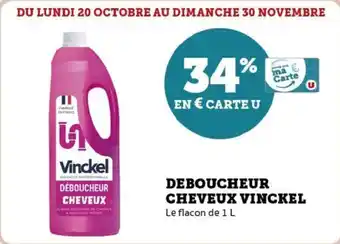 Super U Deboucheur cheveux vinckel offre