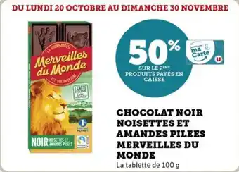 Super U Chocolat noir noisettes et amandes pilees merveilles du monde offre