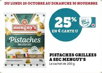 Super U Pistaches grillees a sec menguy's offre