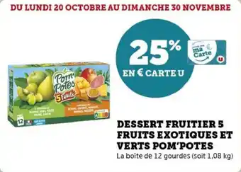 Super U Dessert fruitier 5 fruits exotiques et verts pom'potes offre
