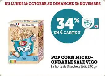 Super U Pop corn POP CORN MICRO- ONDABLE SALE VICO La boite de 3 sachets (soit 240 g) ondable sale vico offre