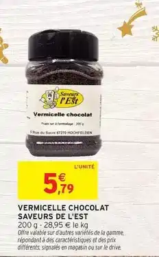 Intermarché SAVEURS DE L'EST Vermicelle chocolat offre