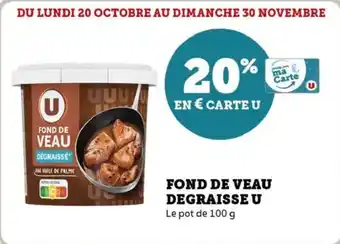Super U Fond de veau degraisse u offre
