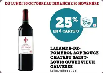 Super U Lalande de pomerol aop rouge chateau saint louis cuvee vieux galvesse offre