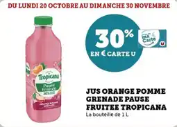 Super U Jus orange pomme grenade pause fruitee tropicana offre
