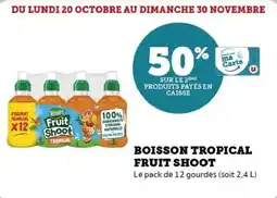 Super U Boisson tropical fruit shoot offre