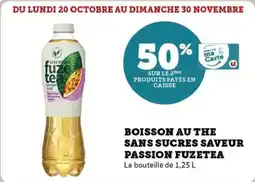 Super U Boisson au the sans sucres saveur passion fuzetea offre