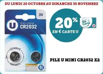 Super U Pile u mini cr2032 x2 offre