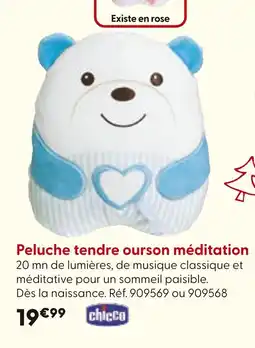 La Grande Récré CHICCO Peluche tendre ourson méditation offre