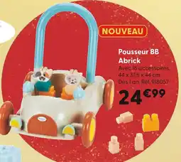 La Grande Récré ABRICK Pousseur bb offre