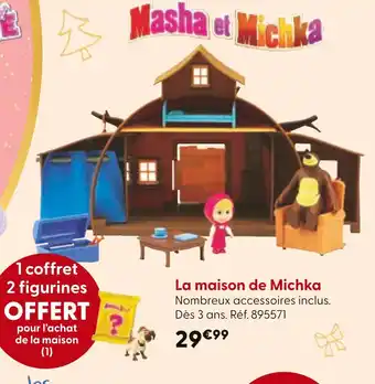 La Grande Récré MASHA ET MISHKA La maison de Michka offre