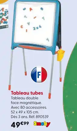 La Grande Récré Smoby Tableau tubes offre