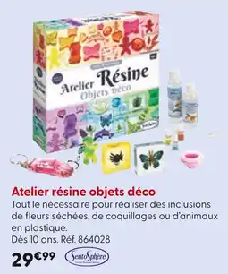La Grande Récré SENTOSPHÈRE Atelier résine objets déco offre