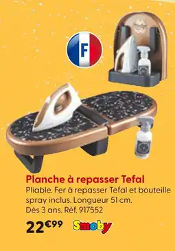 La Grande Récré SMOBY Planche à repasser Tefal offre