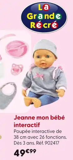 La Grande Récré La Grande Récré Jeanne mon bébé interactif offre