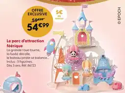 La Grande Récré EPOCH Le parc d’attraction féerique offre