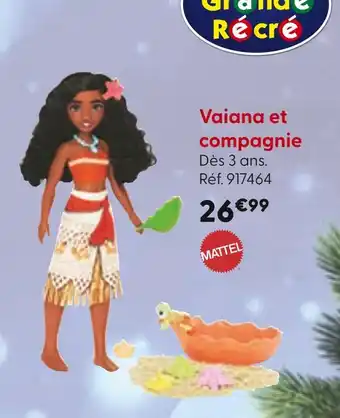 La Grande Récré Mattel Vaiana et compagnie offre
