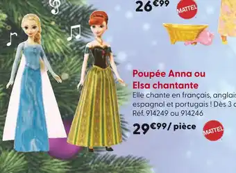 La Grande Récré MATTEL Poupée anna ou elsa chantante offre
