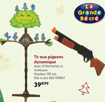 La Grande Récré LA GRANDE RÉCRÈ Tir aux pigeons dynamique offre