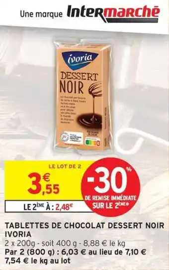 Intermarché IVORIA Tablettes de chocolat dessert noir offre