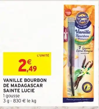 Intermarché SAINTE LUCIE Vanille bourbon de madagascar offre