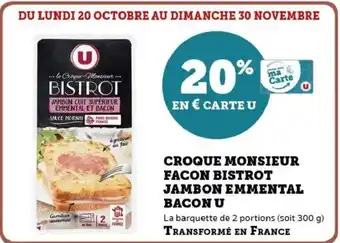 Hyper U Croque monsieur facon bistrot jambon emmental bacon u offre