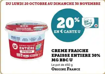 Hyper U Creme fraiche epaisse entiere 30% mg bbc u offre