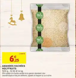Intermarché HOLYFRUITS Amandes hachées offre