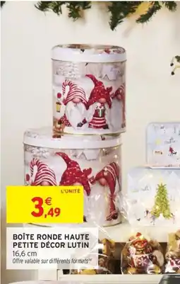 Intermarché Boîte ronde haute petite décor lutin 16,6 cm offre