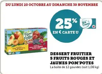 Hyper U Dessert fruitier 5 fruits rouges et jaunes pom'potes offre