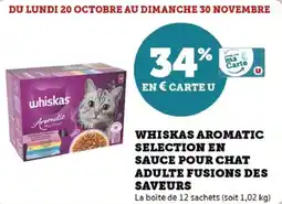 Hyper U Whiskas aromatic selection en sauce pour chat adulte fusions des saveurs offre