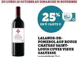 Hyper U Lalande-de- pomerol aop rouge chateau saint- louis cuvee vieux galvesse offre