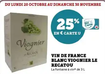 Hyper U Vin de france blanc viognier le recatou offre