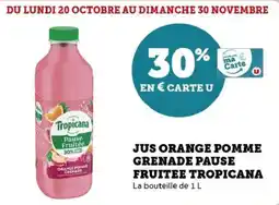 Hyper U Jus orange pomme grenade pause fruitee tropicana offre
