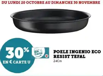 Hyper U Poele ingenio eco resist tefal offre