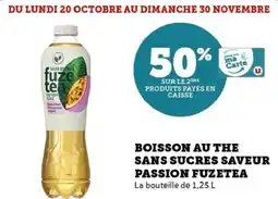 Hyper U Boisson au the sans sucres saveur passion fuzetea offre