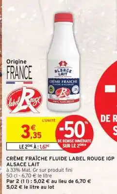 Intermarché CRÈME FRAÎCHE FLUIDE LABEL ROUGE IGP ALSACE LAIT offre