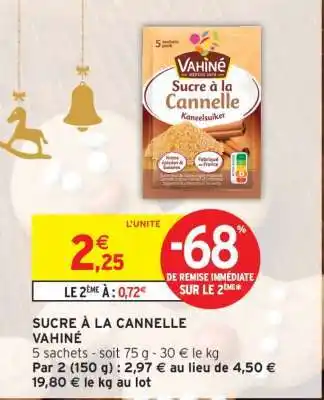 Intermarché SUCRE À LA CANNELLE VAHINÉ offre