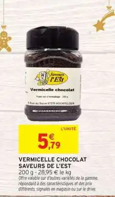 Intermarché VERMICELLE CHOCOLAT SAVEURS DE L'EST offre