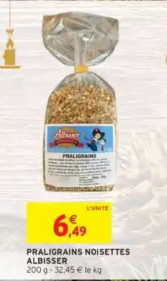 Intermarché PRALIGRAINS NOISETTES ALBISSER offre