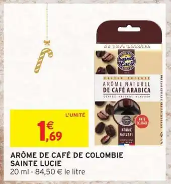 Intermarché ARÔME DE CAFÉ DE COLOMBIE SAINTE LUCIE offre